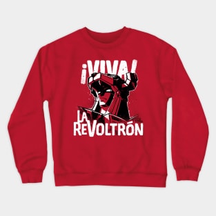 ¡Viva La ReVoltrón! Crewneck Sweatshirt